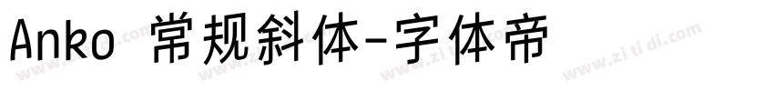 Anko 常规斜体字体转换